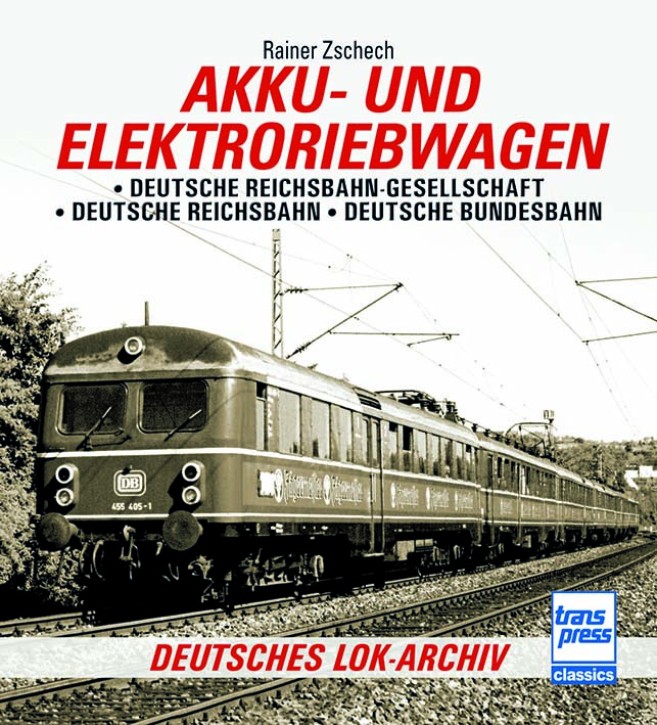 Akku- und Elektrotriebwagen Deutsche Reichsbahn-Gesellschaft, Deutsche Reichsbahn, Deutsche Bundesbahn (Deutsches Lok-Archiv). Rainer Zschech