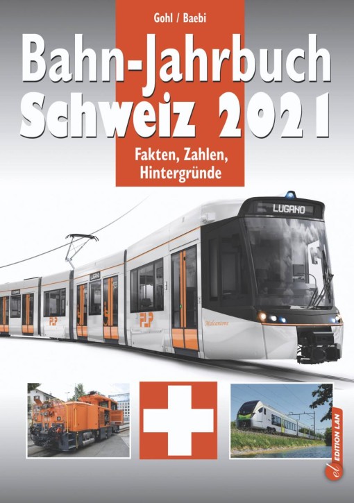 Bahn-Jahrbuch Schweiz 2021 - Fakten, Zahlen, Hintergründe