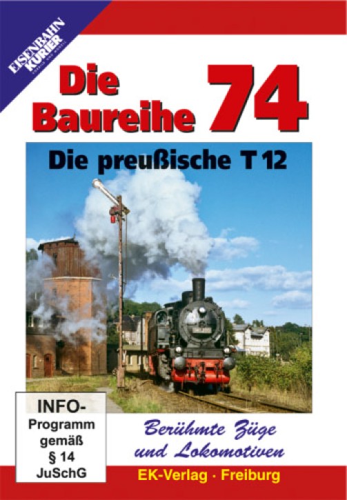 Baureihe 74 - Die preußische T 12 (DVD-Reihe Berühmte Züge und Lokomotiven)