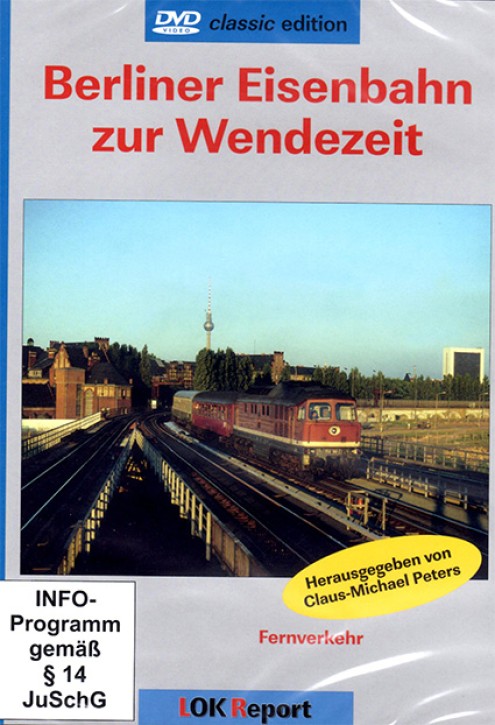 Berliner Eisenbahn zur Wendezeit Teil 1 Fernverkehr (DVD)