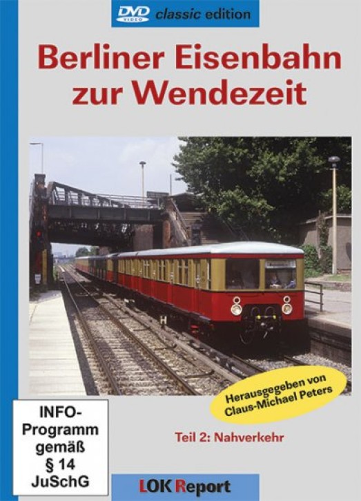 Berliner Eisenbahn zur Wendezeit Teil 2 Nahverkehr (DVD)