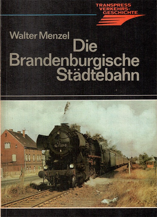Die Brandenburgische Städtebahn. Walter Menzel (Antiquariat)
