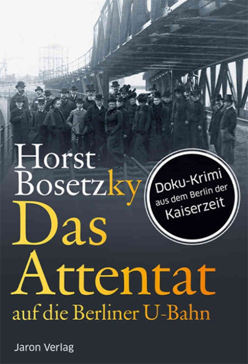 Das Attentat auf die Berliner U-Bahn. Horst Bosetzky