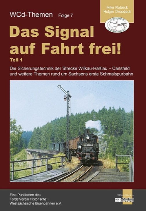 WCd-Themen Folge 7 - Das Signal auf Fahrt frei! Teil 1 - Die Sicherungstechnik der Strecke Wilkau-Haßlau - Carlsfeld ...