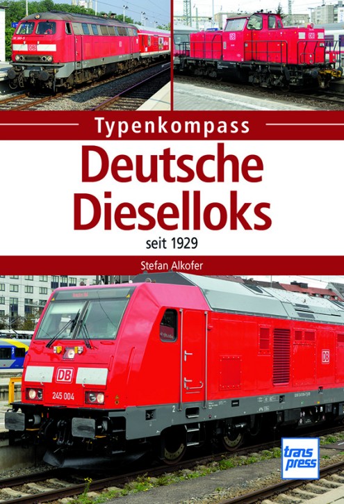 Deutsche Dieselloks seit 1929. Stefan Alkofer