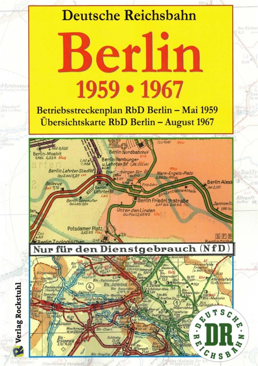 Übersichtskarten der Reichsbahndirektion Berlin im Mai 1959 und August 1967 (Reprint) Übersichtskarten der Reichsbahndirektion Berlin im Mai 1959 und August 1967 (Reprint)