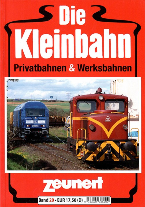 Die Kleinbahn - Privatbahnen & Werksbahnen - Band 20 Zeunert