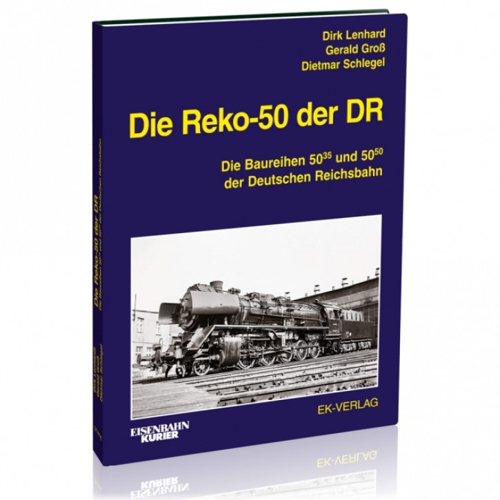 Die Reko-50 der DR - Die Baureihen 50.35-37 und 50.50. Dirk Lenhart, Gerrald Groß und Dietmar Schlegel