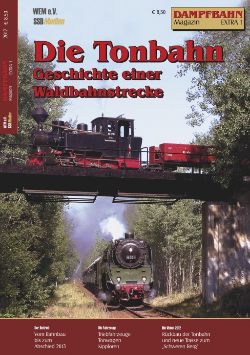 Dampfbahn-Magazin Extra 1 Die Tonbahn - Geschichte einer Waldbahnstrecke