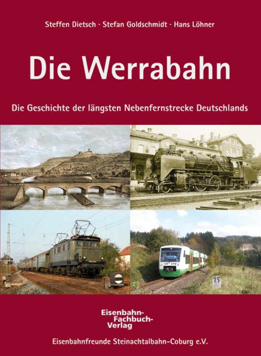 Die Werrabahn. Steffen Dietsch, Stefan Goldschmidt & Hans Löhner