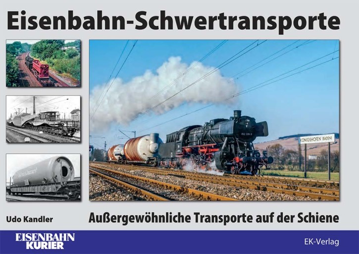 Eisenbahn-Schwertransporte - Außergewöhnliche Transporte auf der Schiene. Udo Kandler