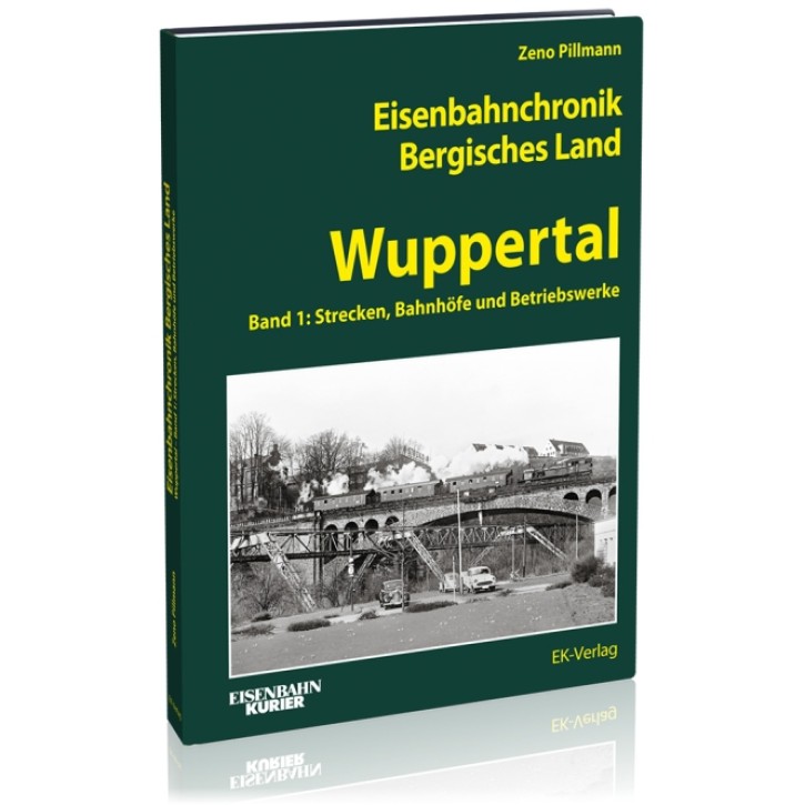 Eisenbahnchronik Bergisches Land - Wuppertal Band 1 Strecken, Bahnhöfe und Betriebswerke. Zeno Pillmann