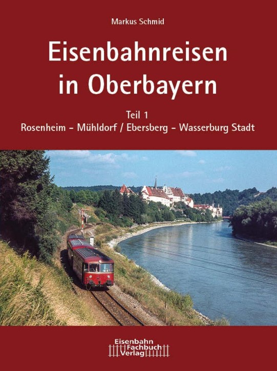 Eisenbahnreisen in Oberbayern Teil 1 Rosenheim - Mühldorf/Ebersberg - Wasserburg Stadt. Markus Schmid