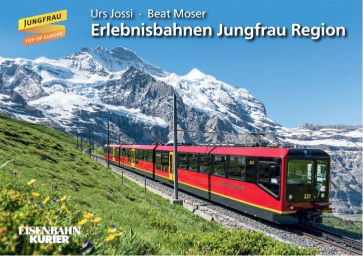 Erlebnisbahnen Jungfrau Region. Urs Jossi & Beat Moser