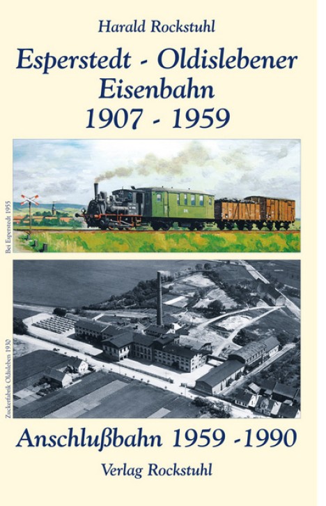 Esperstedt-Oldislebener Eisenbahn 1907-1959. Harald Rockstuhl