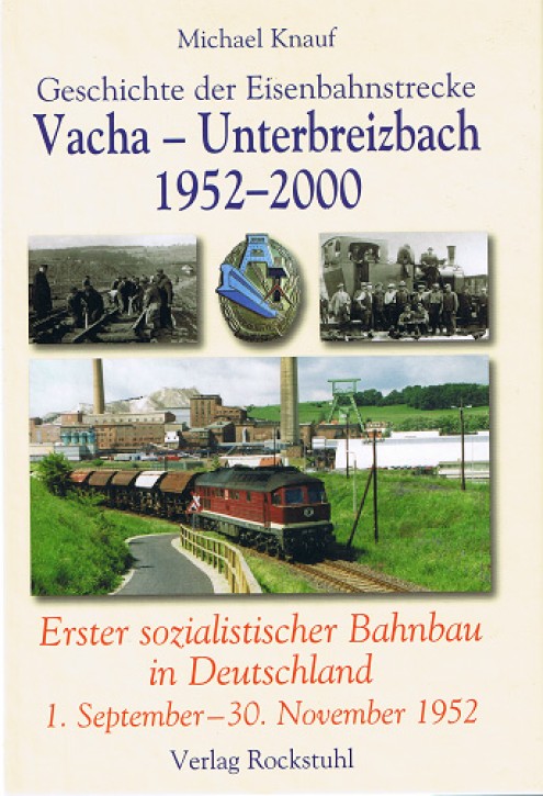 Eisenbahnstrecke Vacha - Unterbreizbach 1952-2000. Michael Knauf