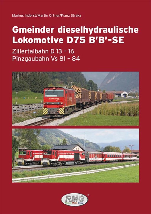 Gmeinder dieselhydraulische Lokomotive D75 B’B’-SE Zillertalbahn Pinzgaubahn. Markus Inderst, Martin Ortner & Franz Straka