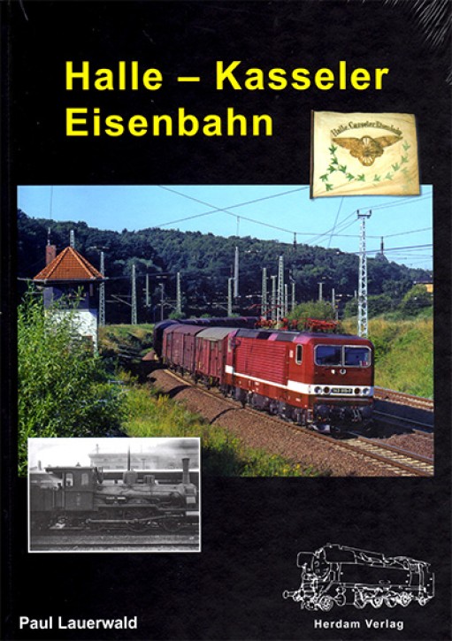 Halle - Kasseler Eisenbahn. Paul Lauerwald