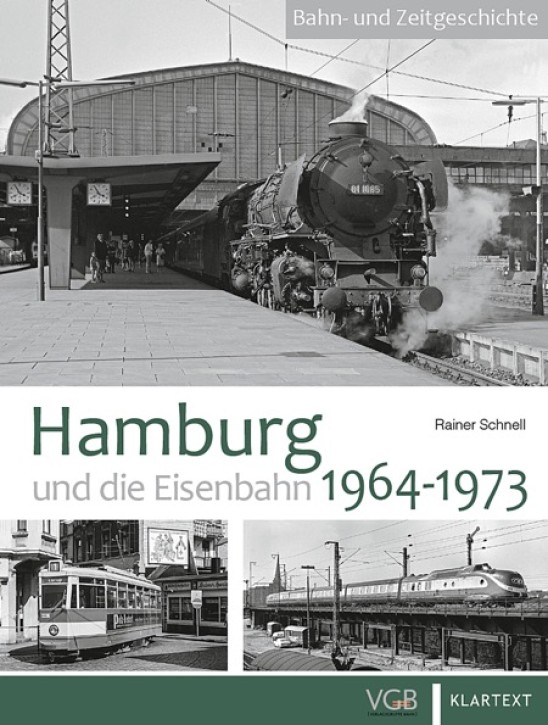 Hamburg und die Eisenbahn 1964-1973. Rainer Schnell