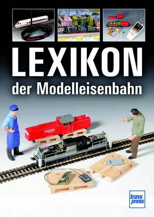 Lexikon der Modelleisenbahn. Claus Dahl, Manfred Hoße & Hans-Dieter Schäller
