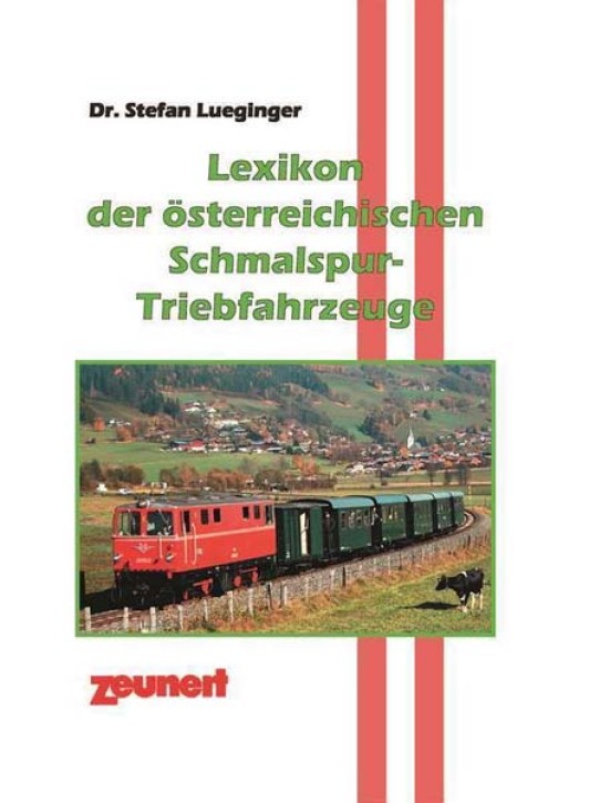 Lexikon der österreichischen Schmalspur-Triebfahrzeuge. Stefan Lueginger