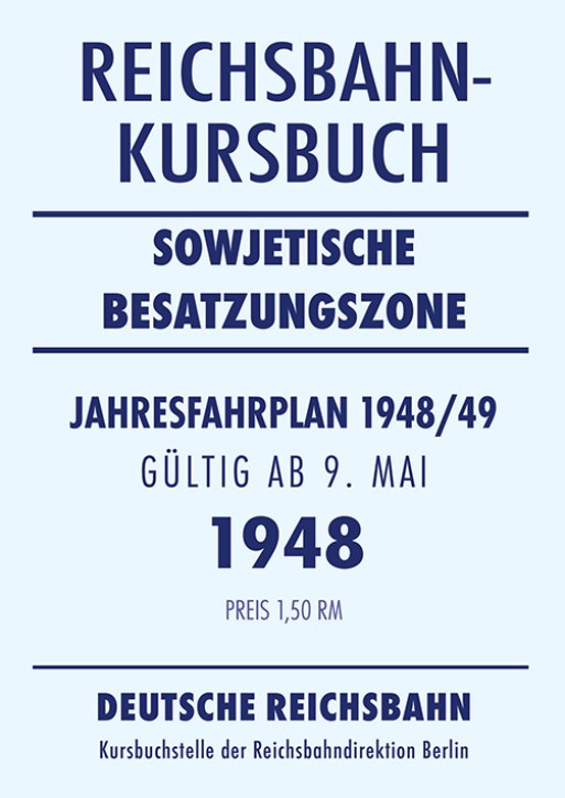 Reichsbahnkursbuch sowjetische Besatzungszone - Jahresfahrplan 1948/49 (Reprint)