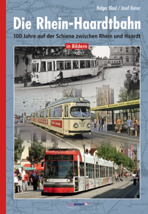 Die Rhein-Haardtbahn - 100 Jahre auf der Schiene zwischen Rhein und Haardt in Bildern