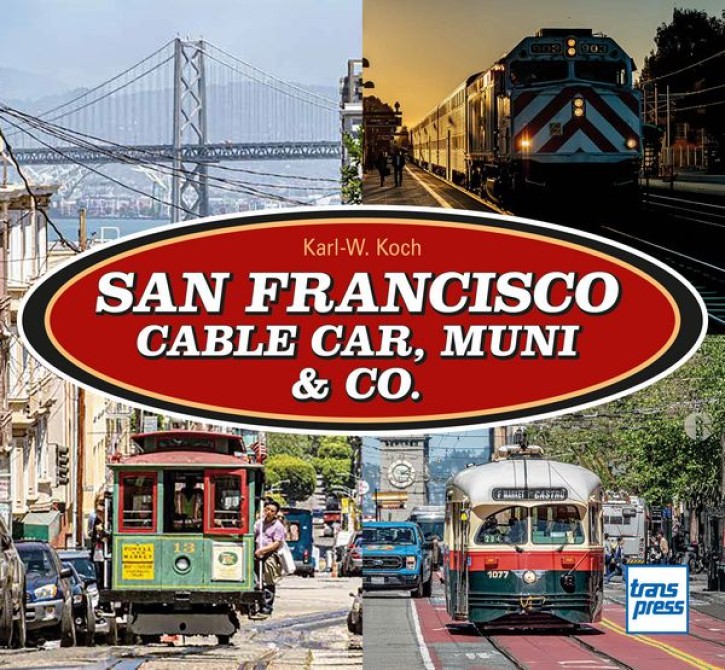 San Francisco - Cable Car, Muni & Co. Karl-W. Koch