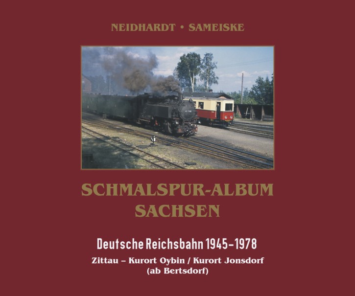 Schmalspur-Album Sachsen Deutsche Reichsbahn 1945-1978 - Zittauer Netz II Zittau – Kurort Oybin/Kurort Jonsdorf (ab Bertsdorf)