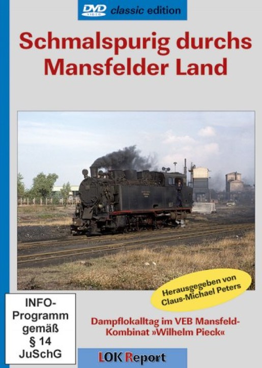 Schmalspurig durchs Mansfelder Land - Dampflokalltag im VEB Mansfeld-Kombinat "Wilhelm Pieck" (DVD)