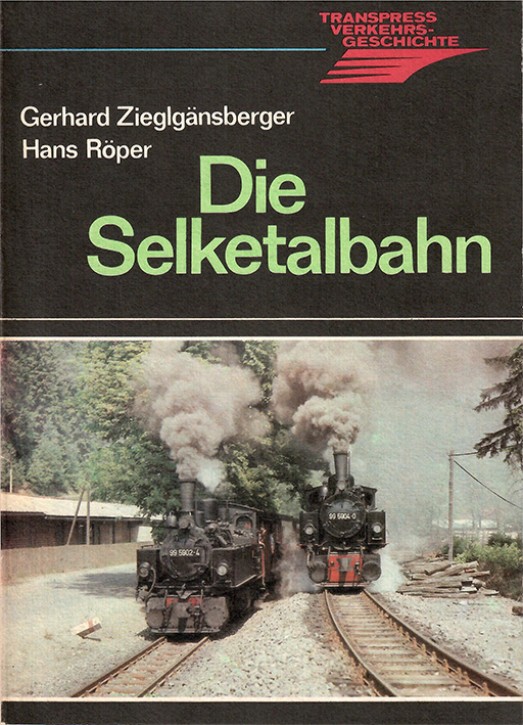 Die Selketalbahn. Gerhard Zieglgänsberger & Hans Röper (Antiquariat)