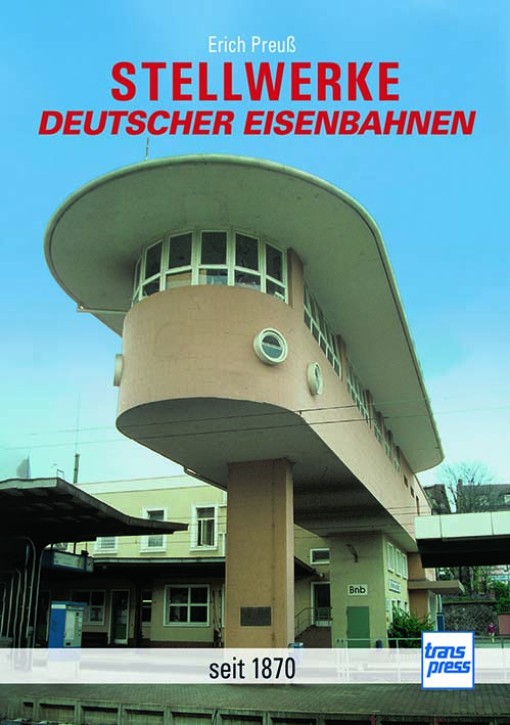 Stellwerke deutscher Eisenbahnen seit 1870. Erich Preuß