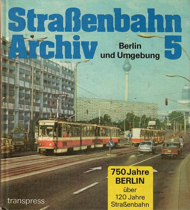 Straßenbahn-Archiv 5 - Berlin und Umgebung. Gerhard Bauer & Autorenkollektiv (Antiquariat)