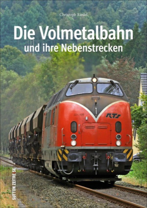 Die Volmetalbahn und ihre Nebenstrecken. Christoph Riedel