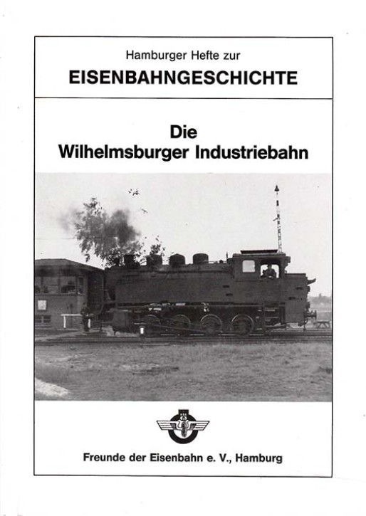 Die Wilhelmsburger Industriebahn. Manfred Schulz