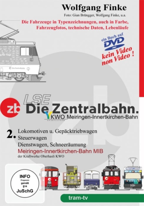 Die Zentralbahn Teil 2 - Lokomotiven, Triebwagen, Steuerwagen, Dienstwagen, Schneeberäumung, Meiringen-Innertkirchen-Bahn. Wolfgang Finke (Buch auf DVD)