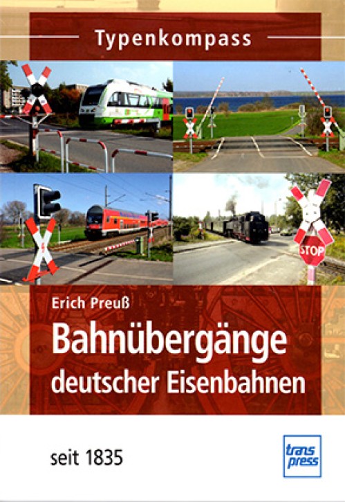 Typenkompass Bahnübergänge deutscher Eisenbahnen seit 1835. Erich Preuß