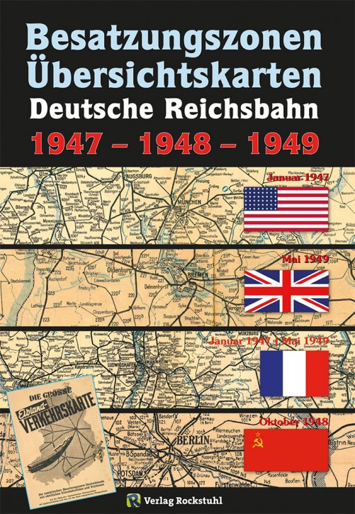 Übersichtskarten der Deutschen Reichsbahn. Besatzungszonen 1947 - 1948 - 1949