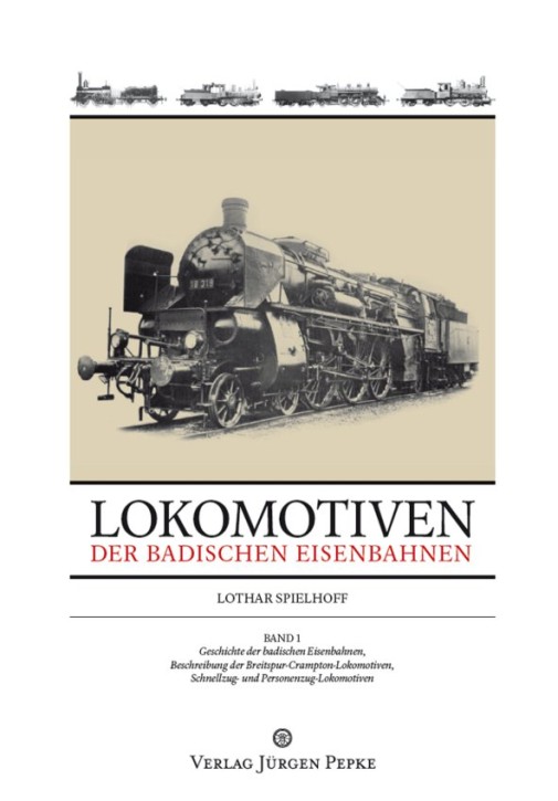 Lokomotiven der badischen Eisenbahnen - Band 1. Lothar Spielhoff