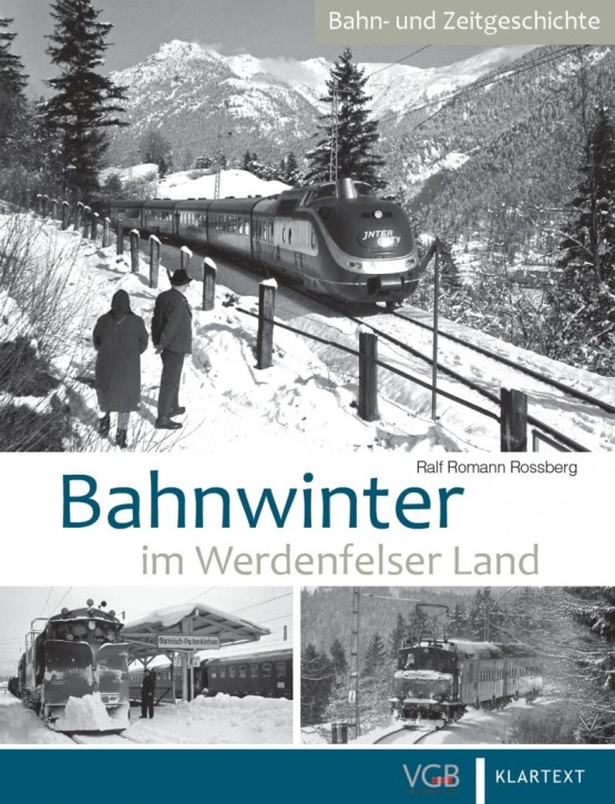 Bahnwinter im Werdenfelser Land. Ralf Roman Rossberg